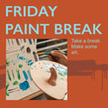 Friday Paint Break